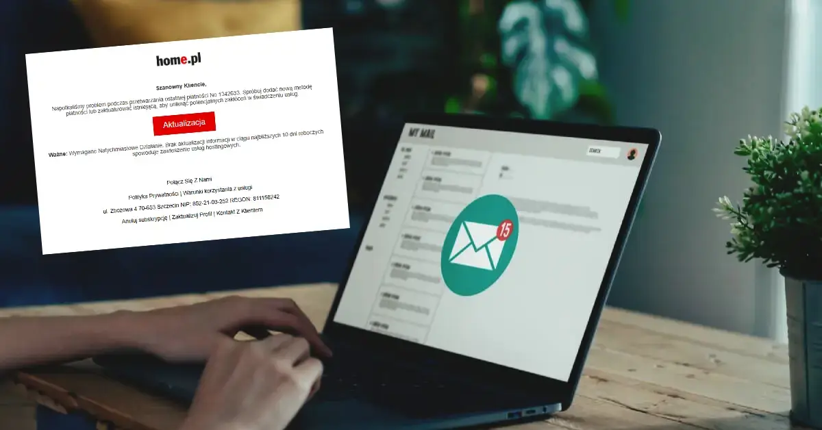 Zdjęcie laptopa z powiadomieniem o 15 nieodczytanych mailach. Screen maila phishingowego Home.pl